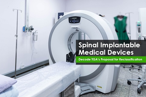 Spinal Implantable Medical Devices Decode TGA’s Proposal for Reclassification