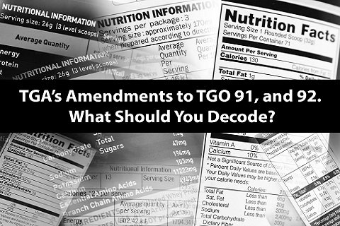 TGA’s Amendments to TGO 91, and 92. What Should You Decode?
