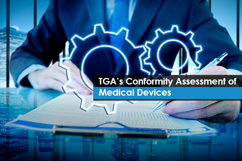 TGA’s Conformity Assessment of Medical Devices