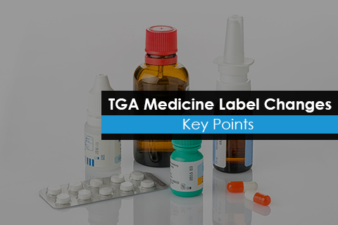 TGA Medicine Label Changes - Key Points